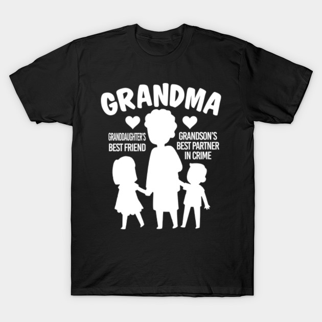 Grandma Granddaughters Best Friend Grandsons Best Partner In Crime 